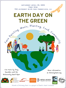 Flyer promoting Alemany Farm's Earth Day on the Green Celebration, April 22, 2023, with information included on this web page.